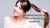 Beneficios de la cysteína en el cabello