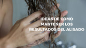 Como mantener los resultados del alisado